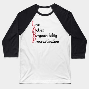 What LARP "really" stands for Baseball T-Shirt